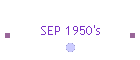 SEP 1950's