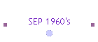 SEP 1960's