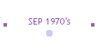 SEP 1970's